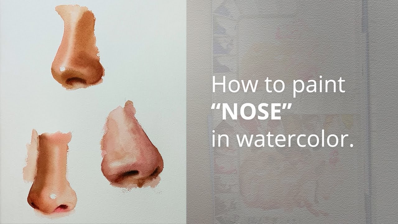 How to paint “Nose” in watercolor.