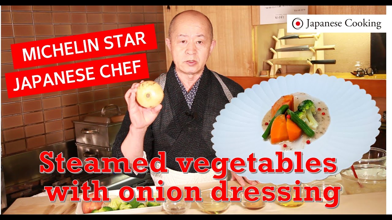 Steamed vegetables with onion dressing｜Michelin starred Japanese chef's recipe｜Japanese Cooking