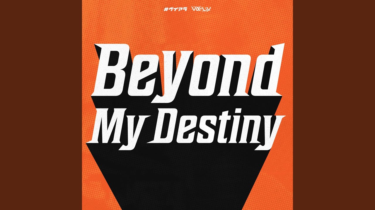Beyond My Destiny