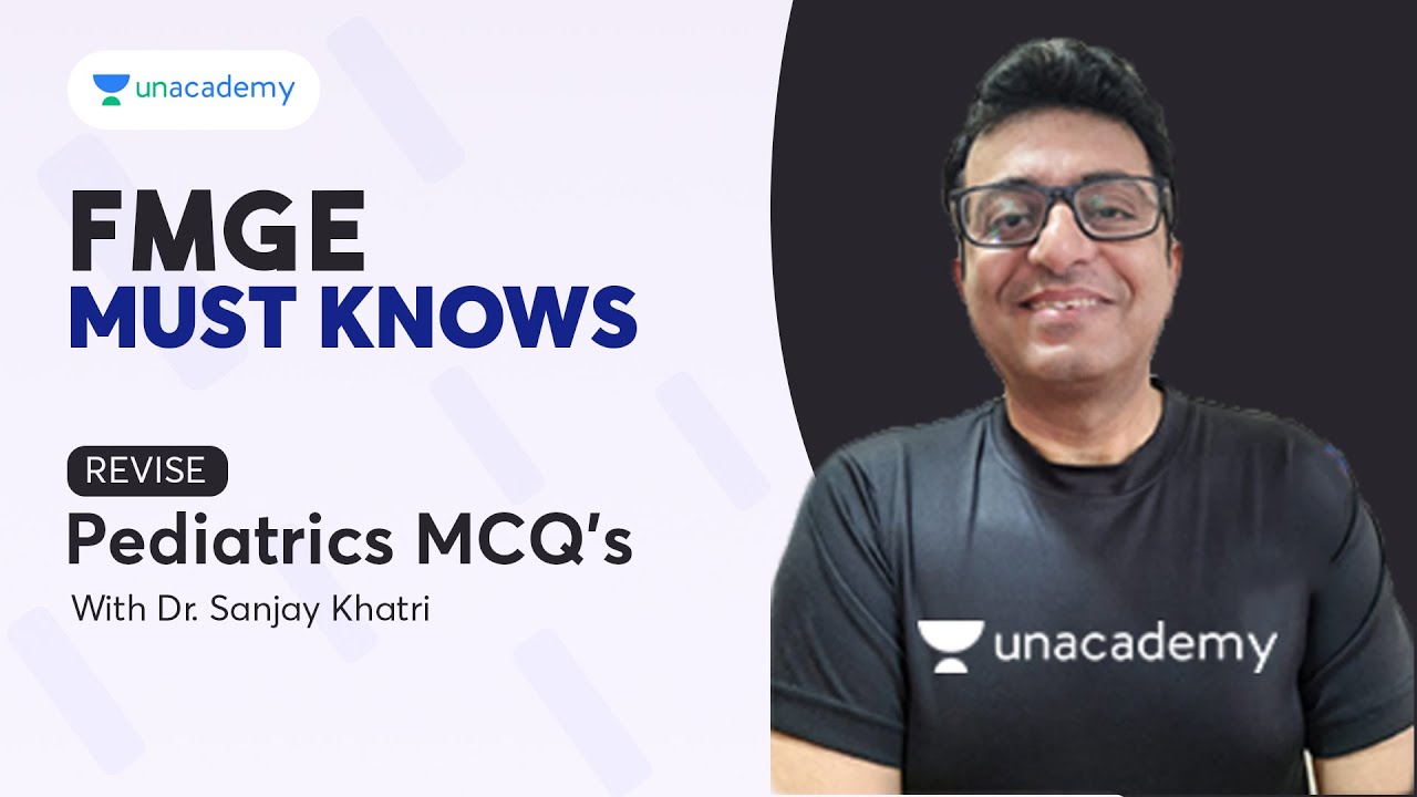 FMGE Must-Knows: Revise Pediatrics MCQs | Dr. Sanjay Khatri