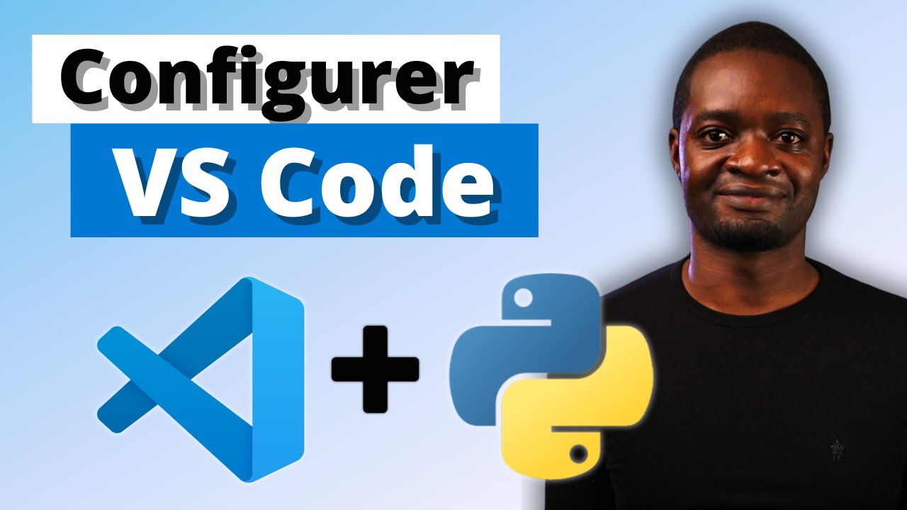 Installer et Configurer Visual Studio Code (VS Code) pour Python