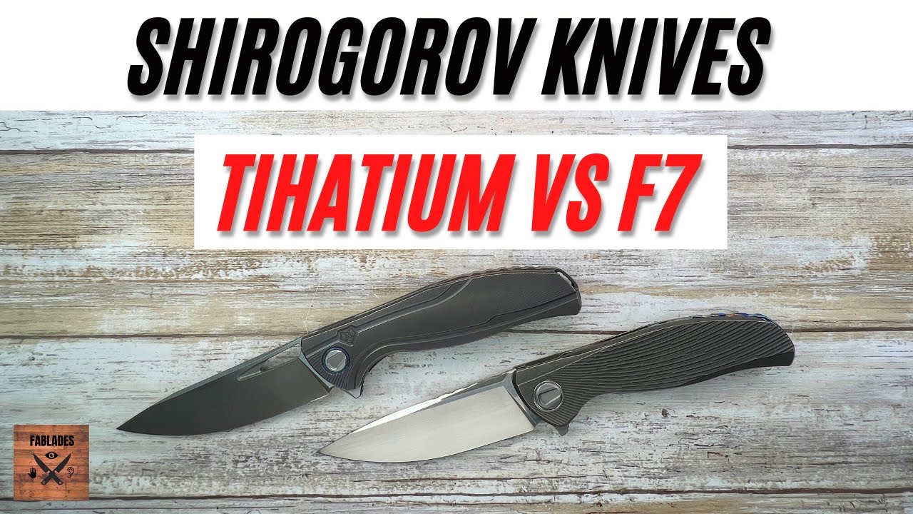 Sergey Shirogorov Tihatium VS F7 Pocketknife. Fablades Full Review