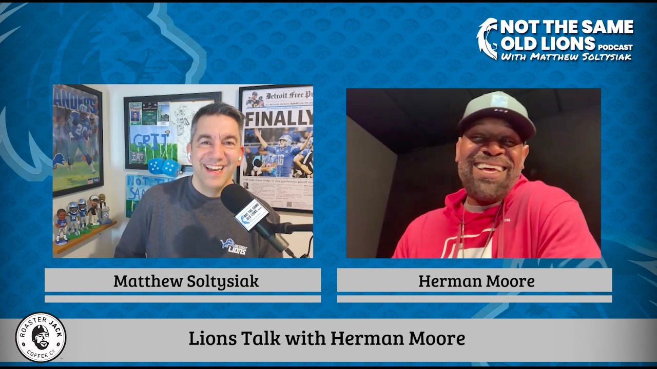 Detroit Lions Talk w/Herman Moore: Not The Same Old Lions Podcast