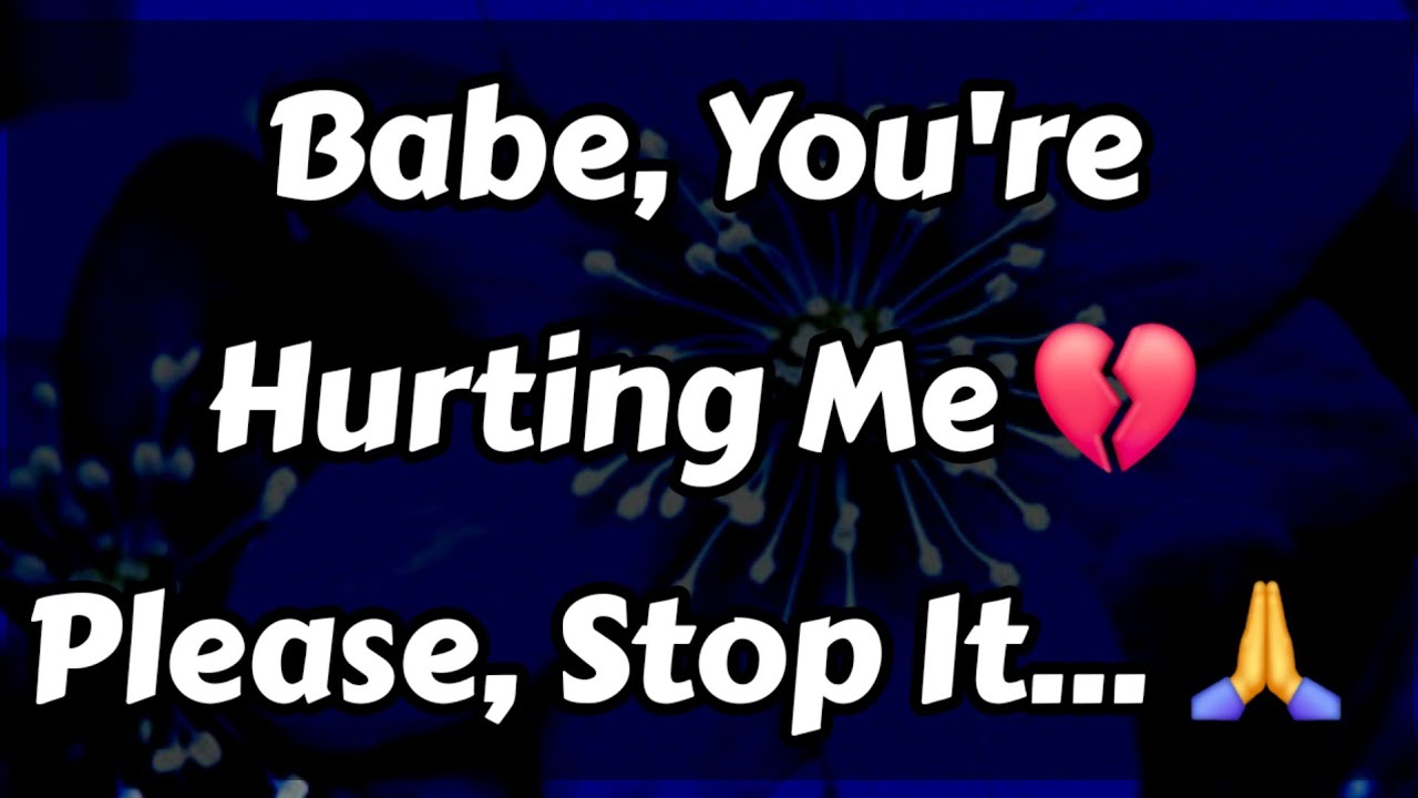 Babe, You're Hurting Me 💔 Please, Stop It... 🙏 😩😫😥😢😞😓 || Dm to Df Love 😍❤️ #loveletter 