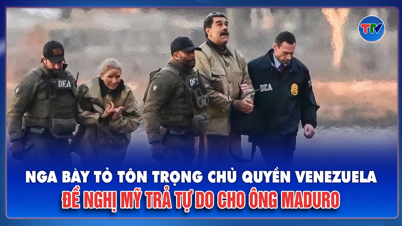 Nga đề nghị Mỹ trả tự do cho Tổng thống Maduro, bày tỏ tôn trọng chủ quyền Venezuela