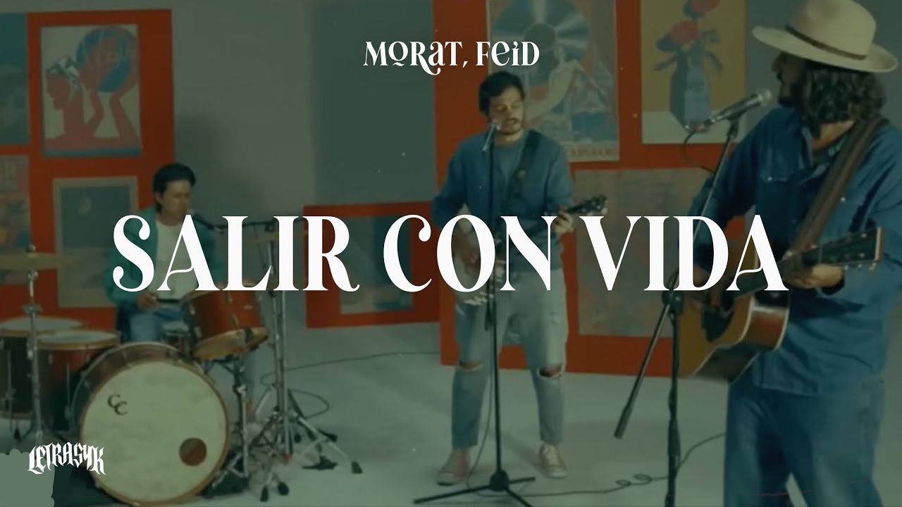 Morat, Feid - Salir Con Vida (Letra)