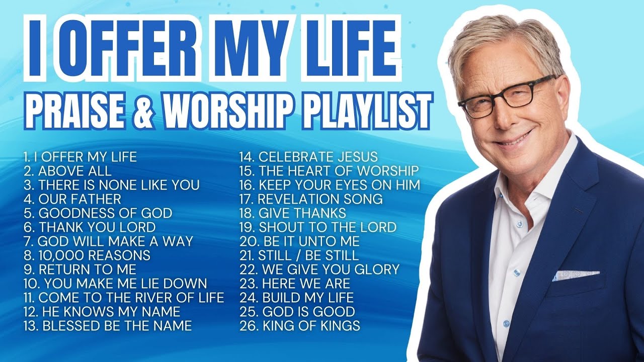 Don Moen Nonstop I Offer My Life Playlist | 2025 Praise and Worship Songs