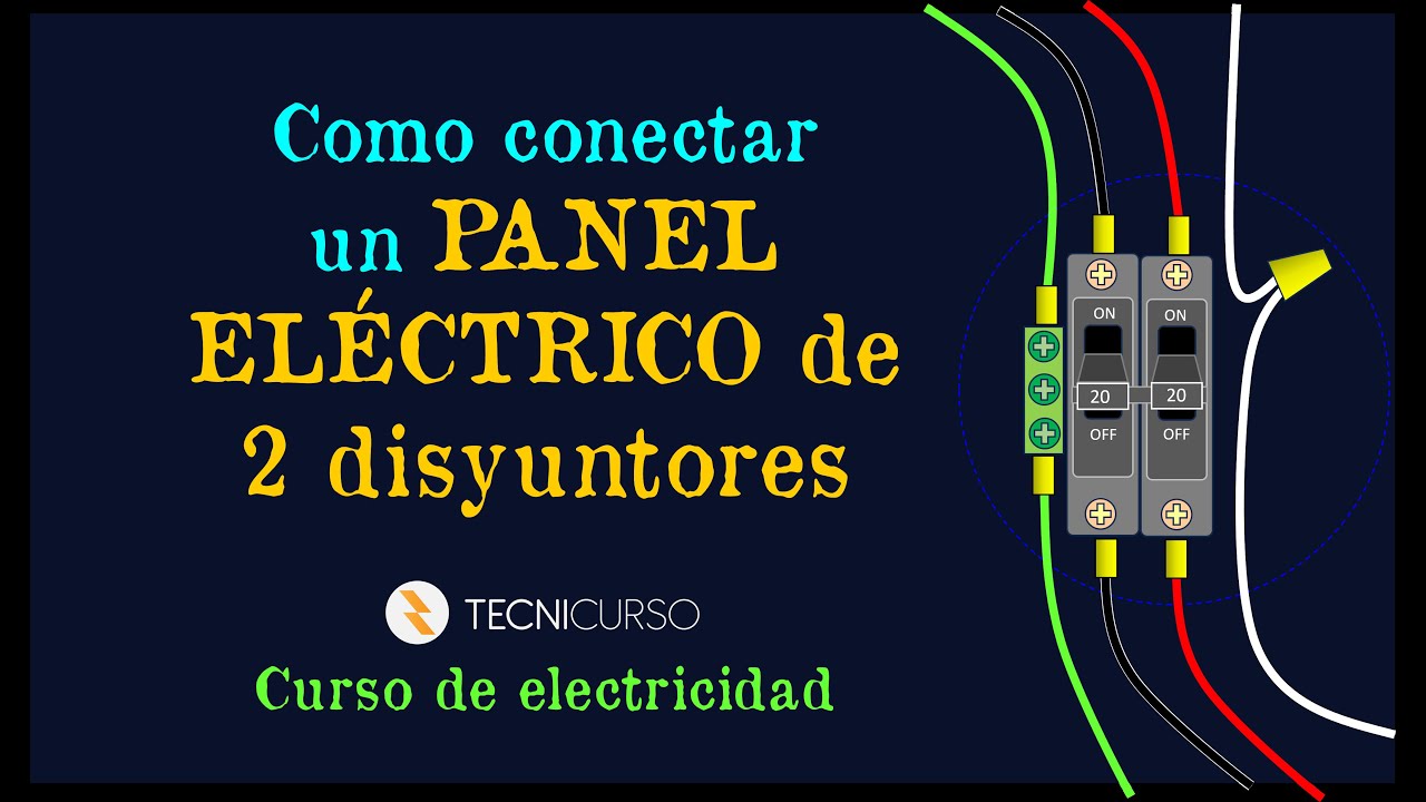 Curso gratis de electricidad &ndash; Como conectar una caja de 2 disyuntores. #CursoGratisDeElectricidad