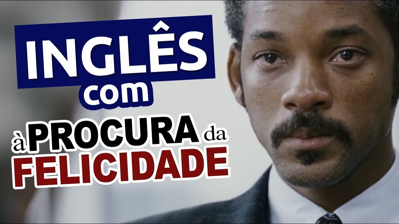 Inglês com À PROCURA DA FELICIDADE