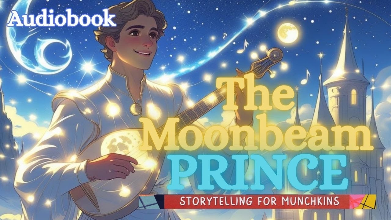The Moonbeam Prince | A Fairytale Bedtime Story