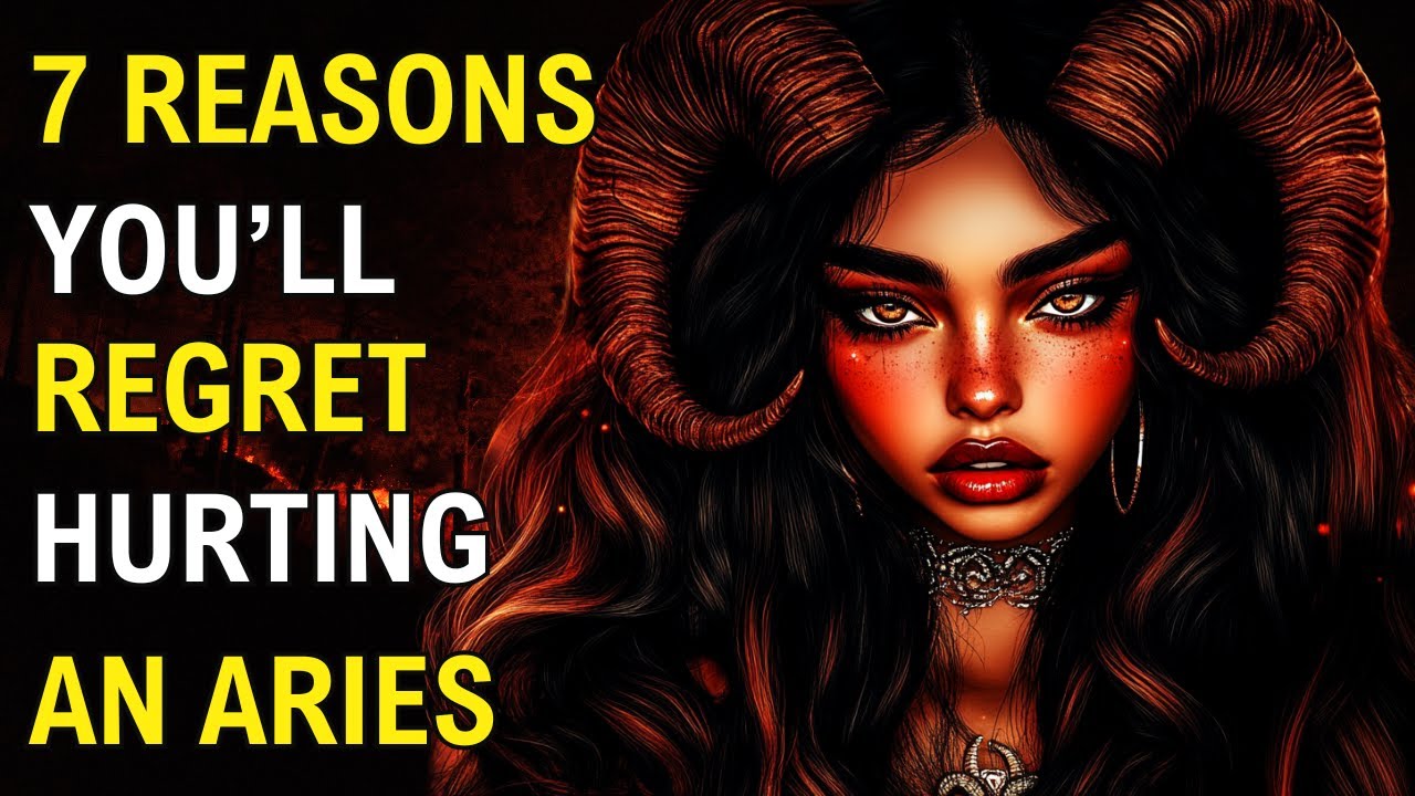 7 Reasons You Should Never Hurt an Aries