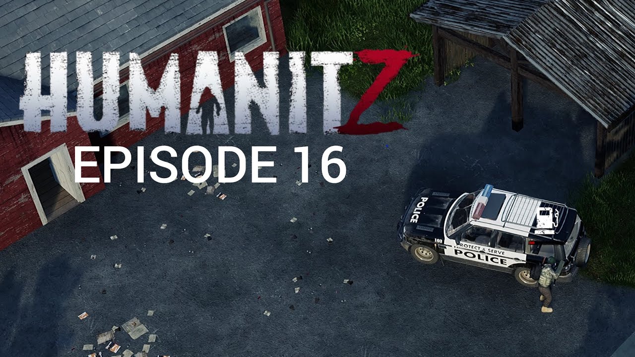 HumanitZ gameplay ( episode 16 ) Found a Police car for my Collection.