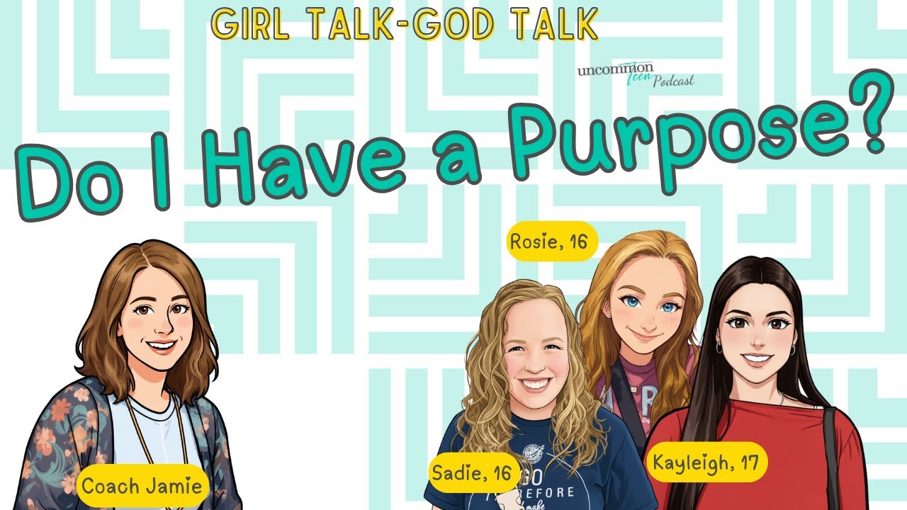208. Girl Talk-God Talk: Do I Have a Purpose?