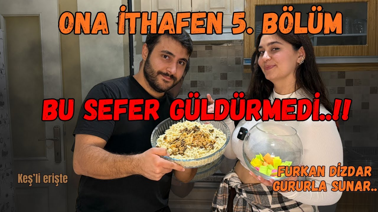 BU SEFER GÜLDÜRMEDİ..!! Keş'li Erişte Tarifi | ONA İTHAFEN 5. BÖLÜM