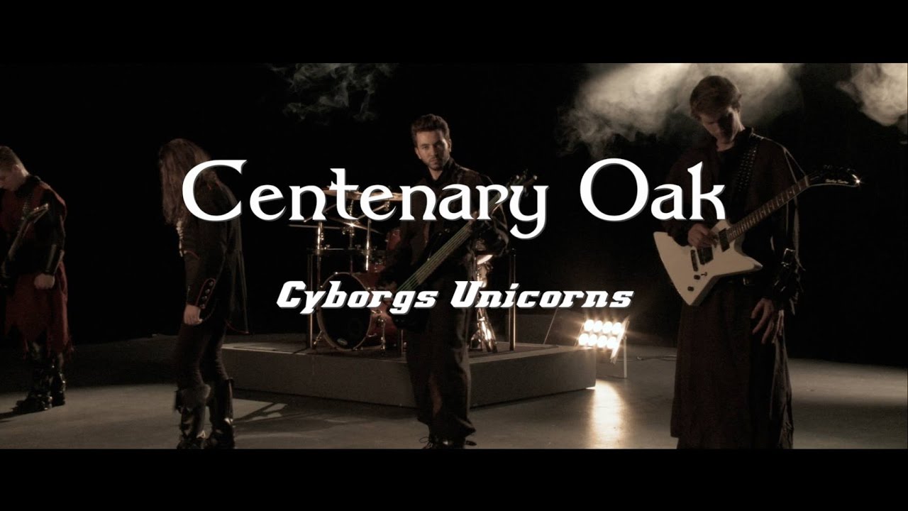 Centenary Oak - Cyborg Unicorns (clip)