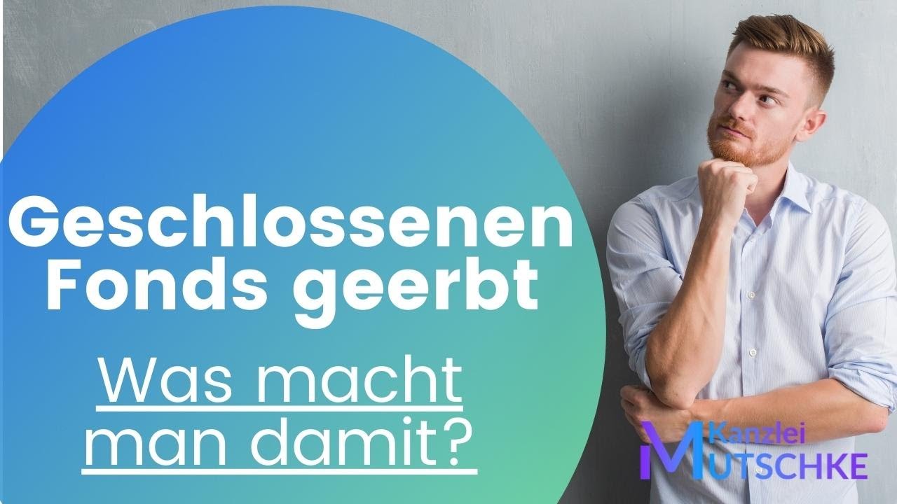 Geschlossenen Fonds geerbt - Das sind Deine Möglichkeiten! | Rechtsanwältin Nicole Mutschke