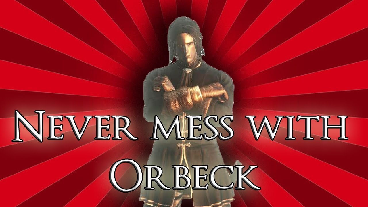 Never mess with Orbeck of Vinheim - Dark Souls 3