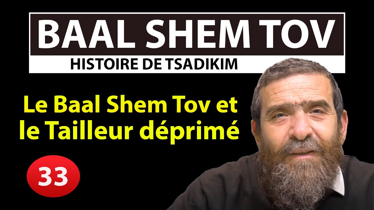 HISTOIRE DE TSADIKIM 33 - BAAL SHEM TOV - Le Baal Shem Tov et le Tailleur déprimé - Avi Assouline