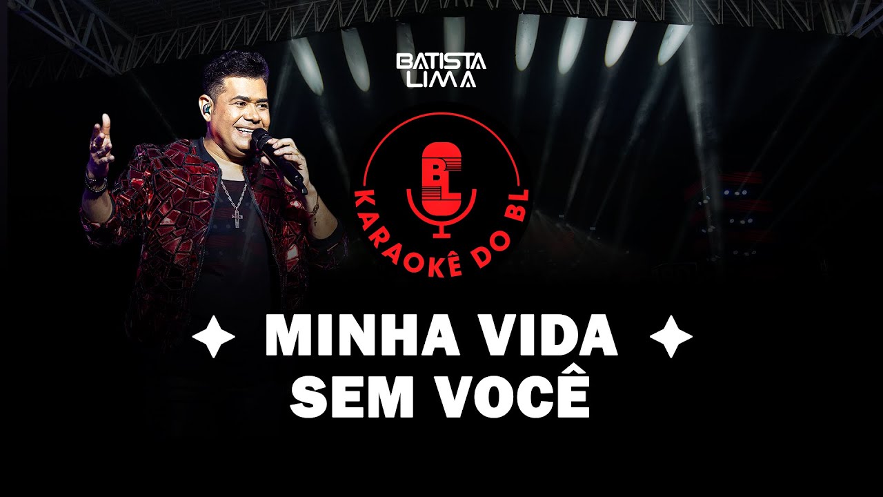 MINHA VIDA SEM VOCÊ - KARAOKÊ DO BL