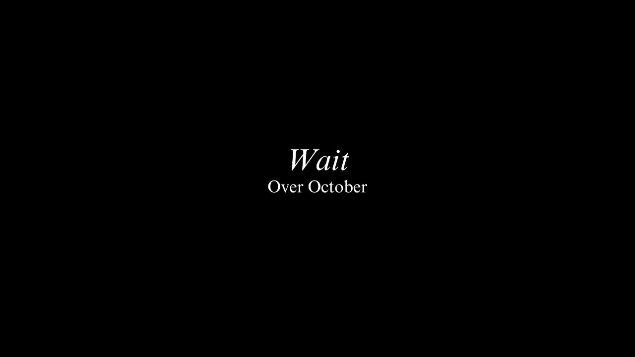 Wait - Over October (Cover)