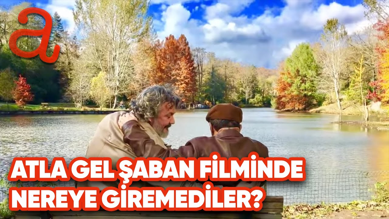 Atla Gel Şaban Filminde Nereye Giremediler? | Zihni G&ouml;ktay