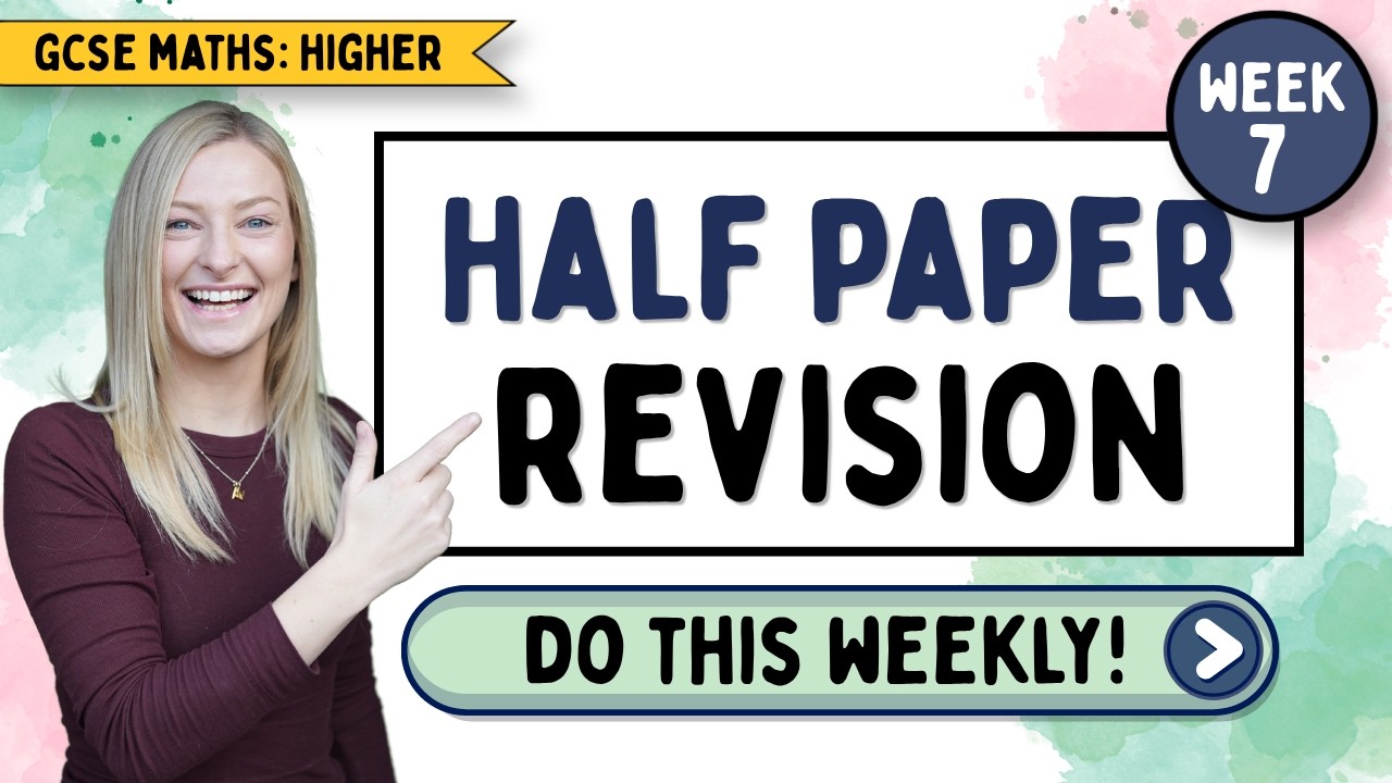 Half Past Paper - Week 7 - Higher Edexcel GCSE Maths - Maths Revision