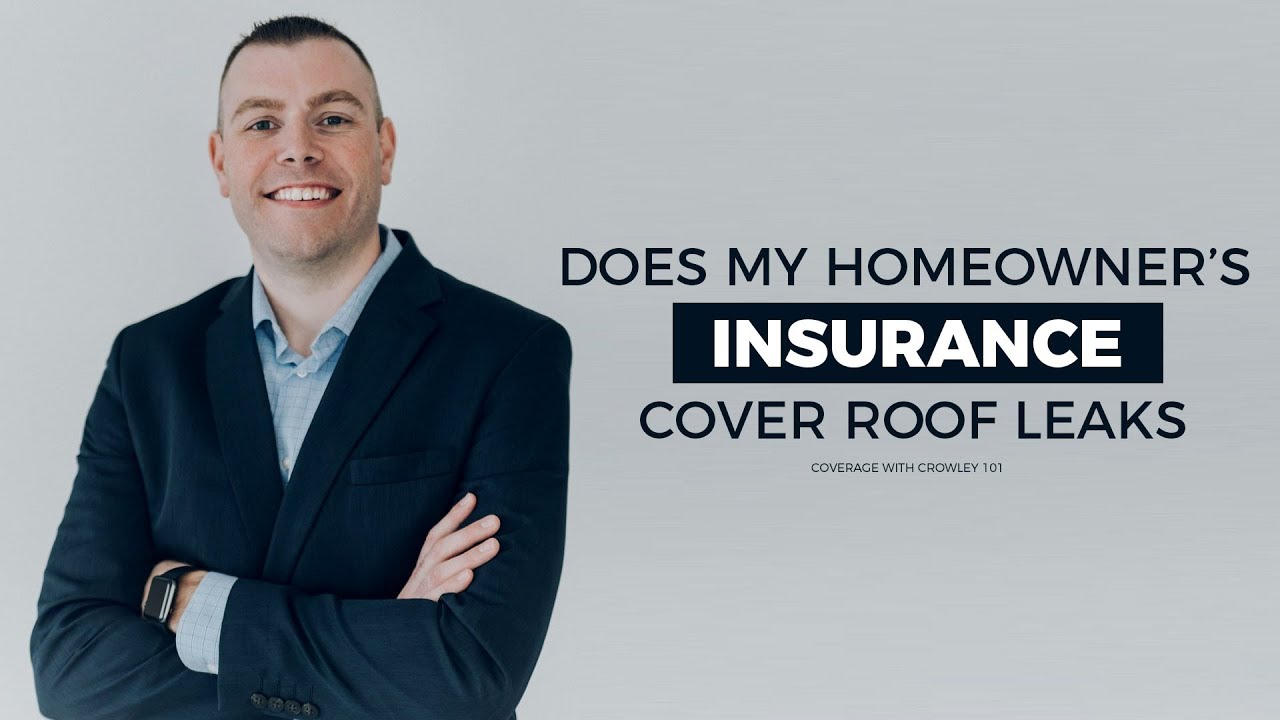 Does my homeowner's insurance cover roof leaks