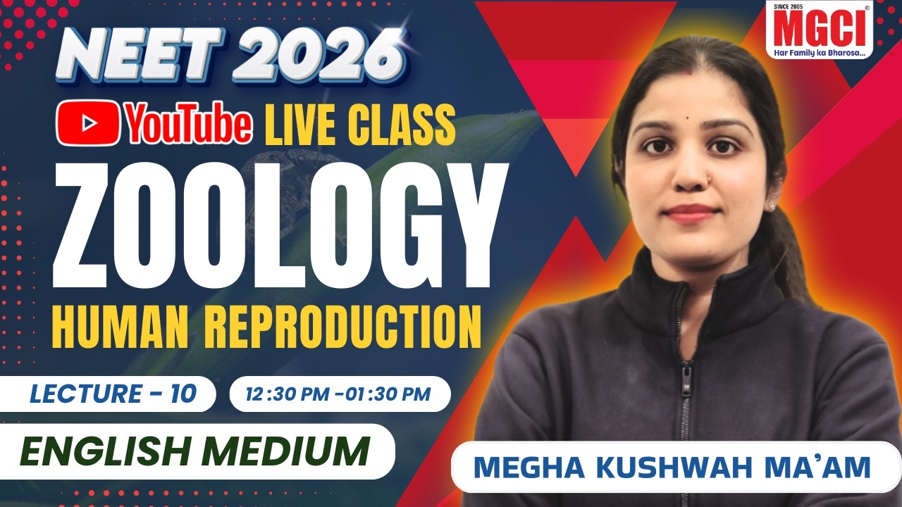 NEET-2026 ZOOLOGY LIVE CLASS | HUMAN REPRODUCTION L-10 | BEST NEET COACHING IN INDORE #mgci #zoology