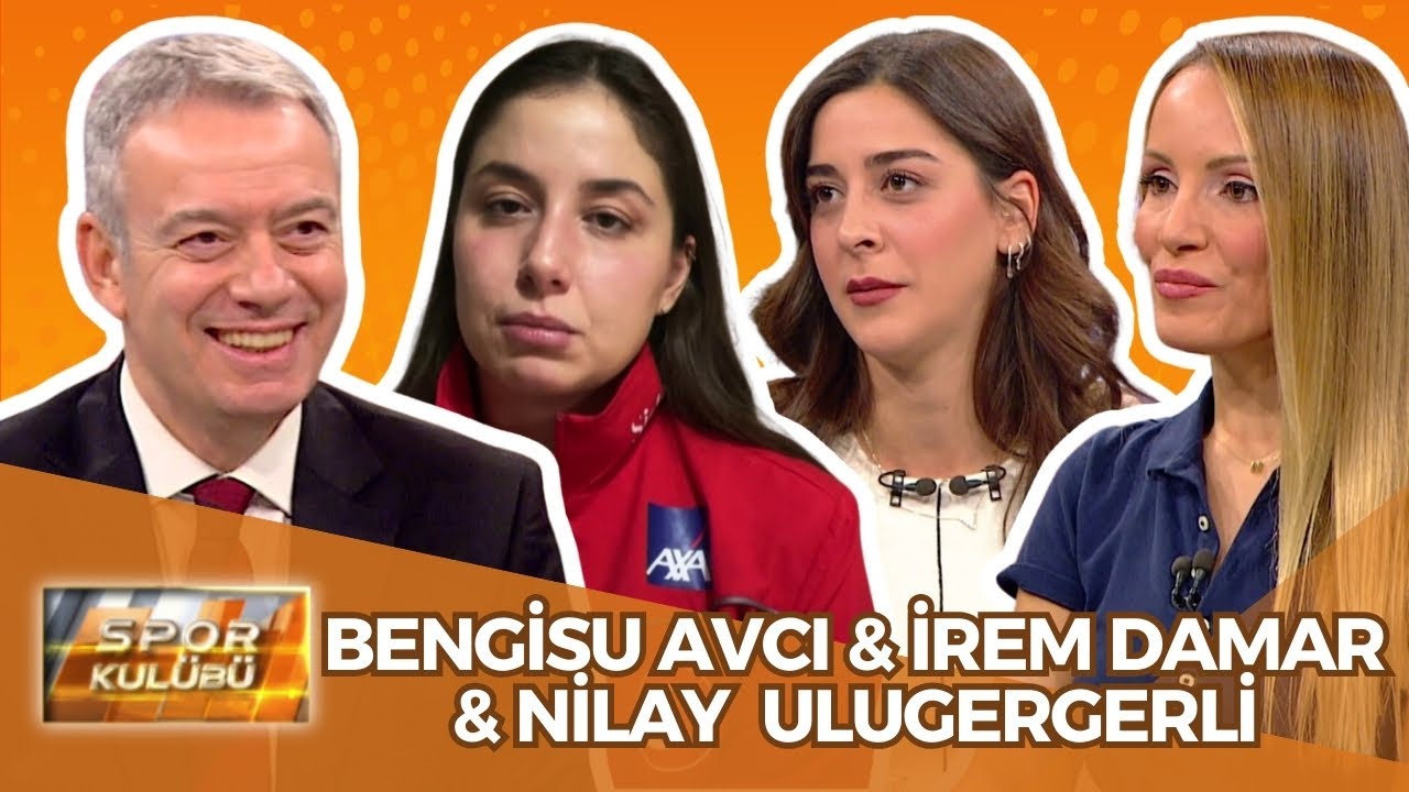 Spor Kulübü - Bengisu Avcı & İrem Damar & Nilay Ulugergerli | 23 Aralık 2024