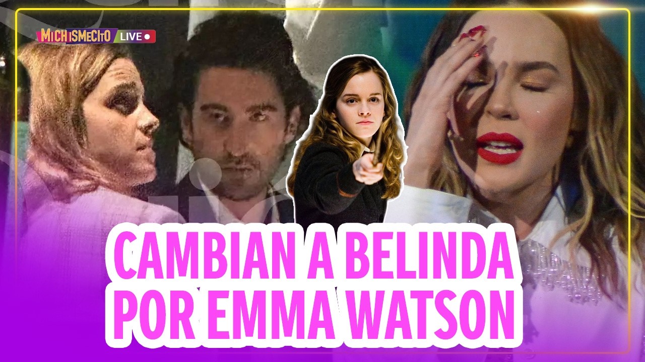 Cambian a Belinda por Emma Watson / MICHISMECITO