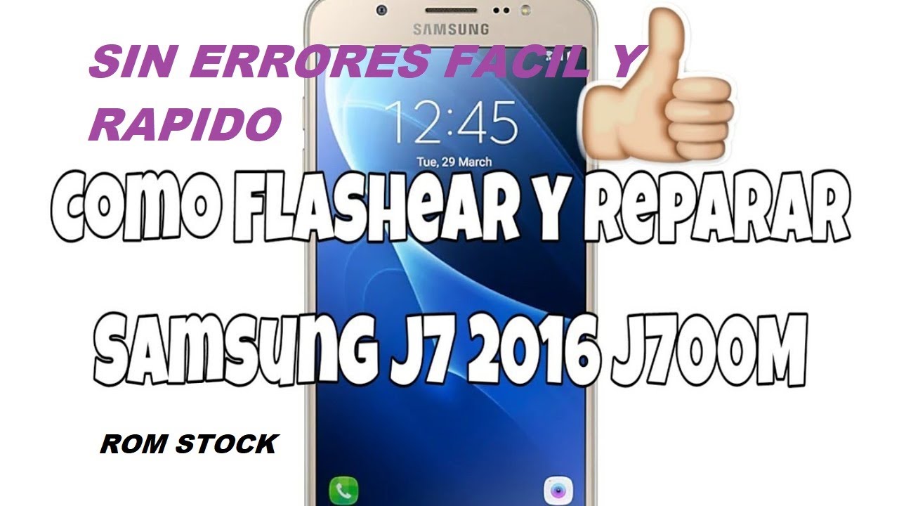 REVIVIR O FLASHEAR ROM STOCK J700M J7 NORMAL CON ODIN