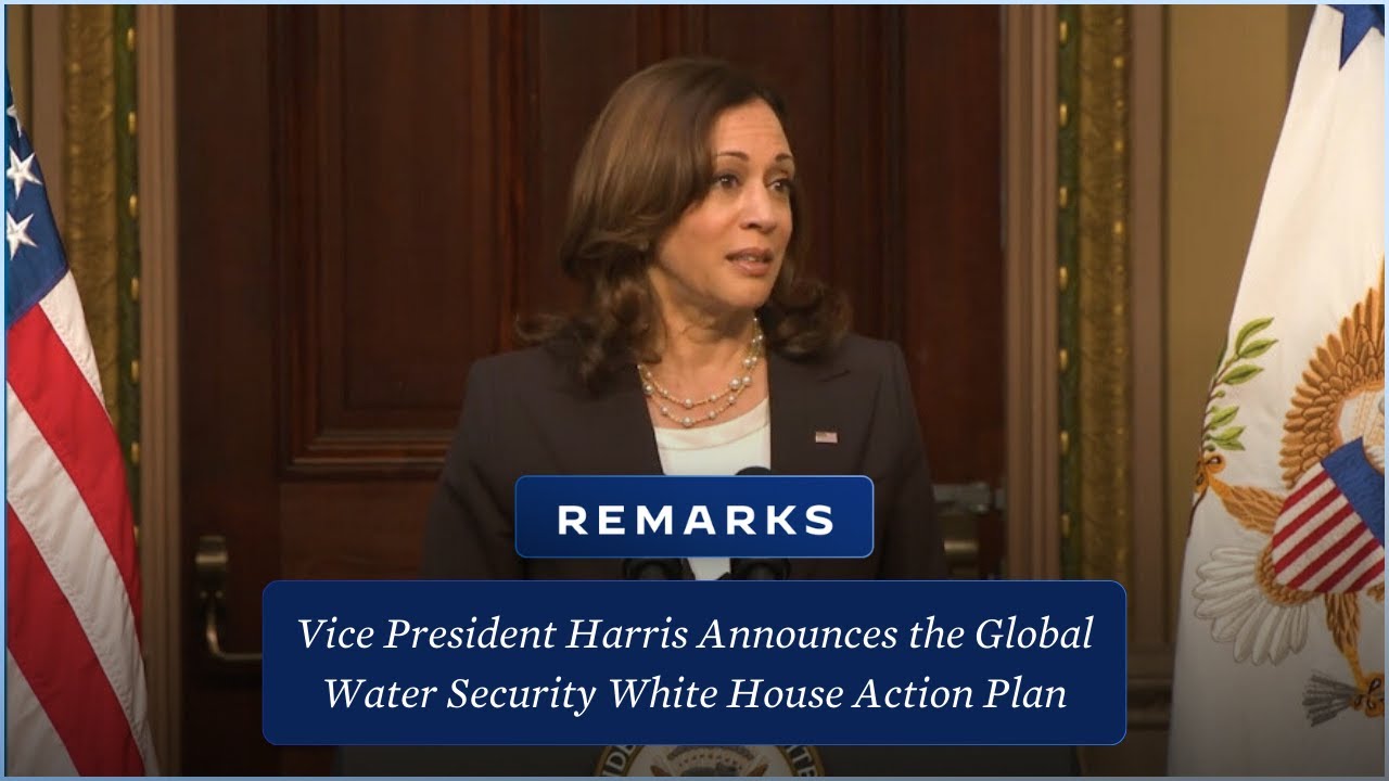 Vice President Harris Announces the Global Water Security White House Action Plan