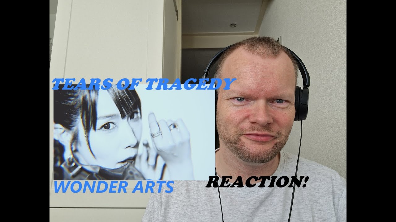 Tears Of Tragedy - Wonder Arts | Reaction!