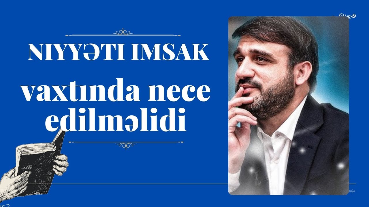 Ramazan aynın niyyəti imsak vaxtında edilməlidirmi - Hacı Ramil - Bu gecenin duası