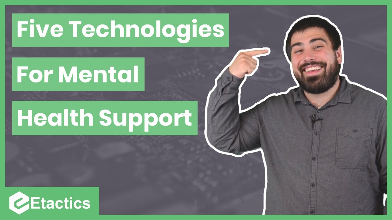 Five Technologies for Mental Health Support