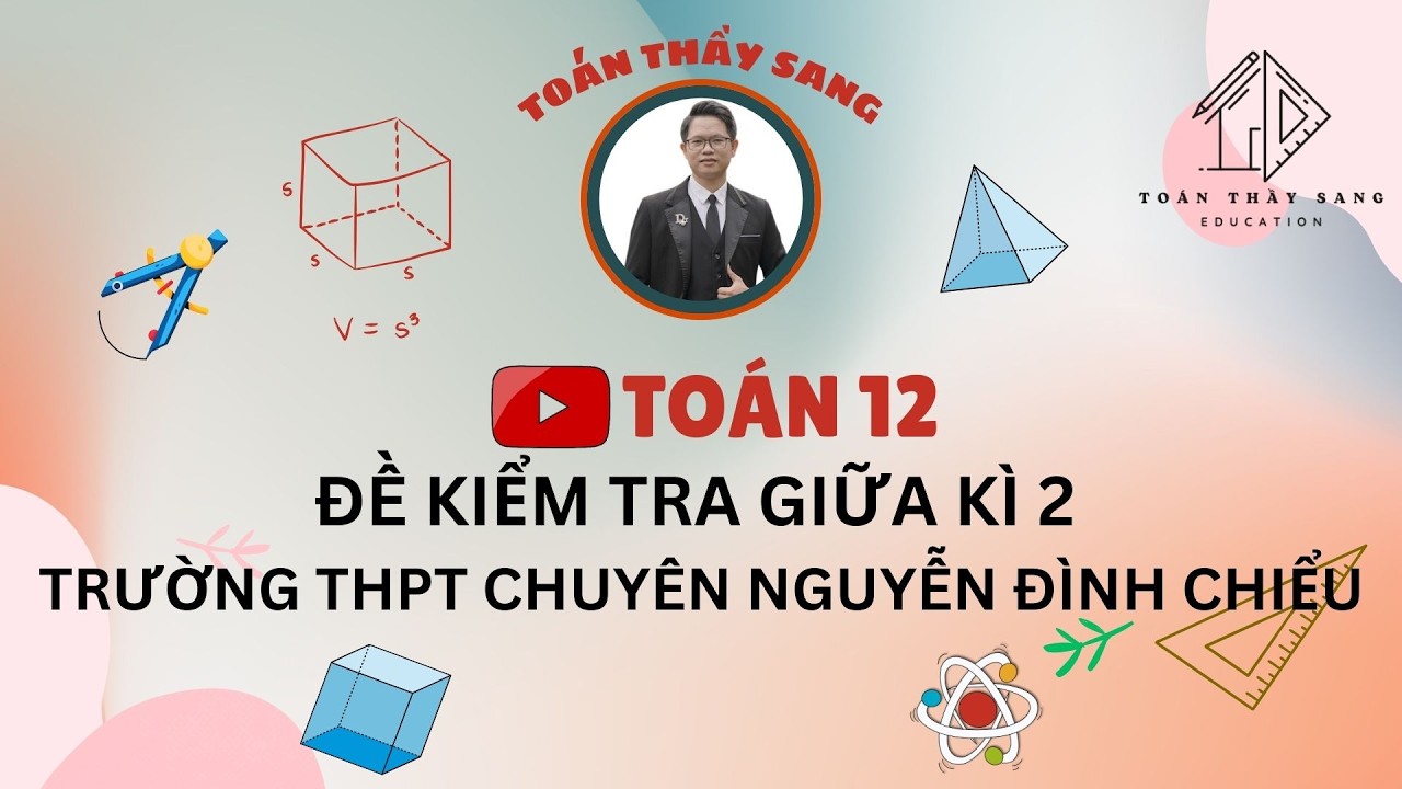 [TOÁN 12] - TRƯỜNG THPT CHUYÊN NGUYỄN ĐÌNH CHIỂU
