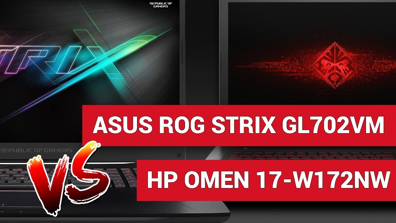Asus ROG Strix GL702VM vs HP Omen 17-W172NW - test mocarnych gaming&oacute;wek