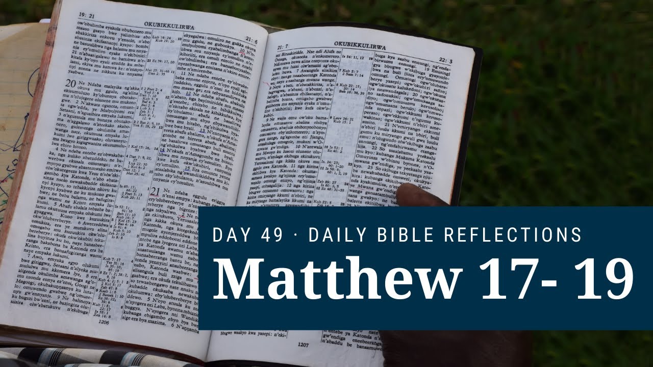 DAY 49 | Matthew 17-19 | The Bible in a Year