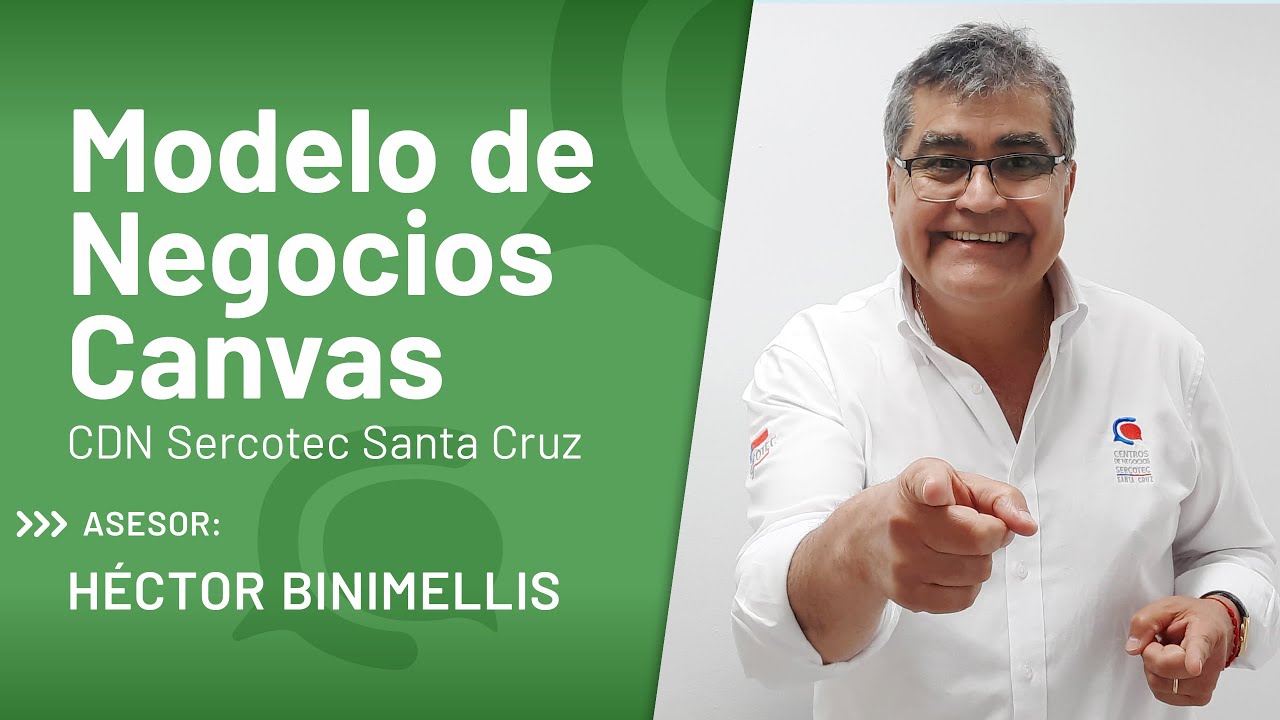 Modelo de Negocios Canvas SERCOTEC | Charla Gratis | CDN Sercotec Santa Cruz