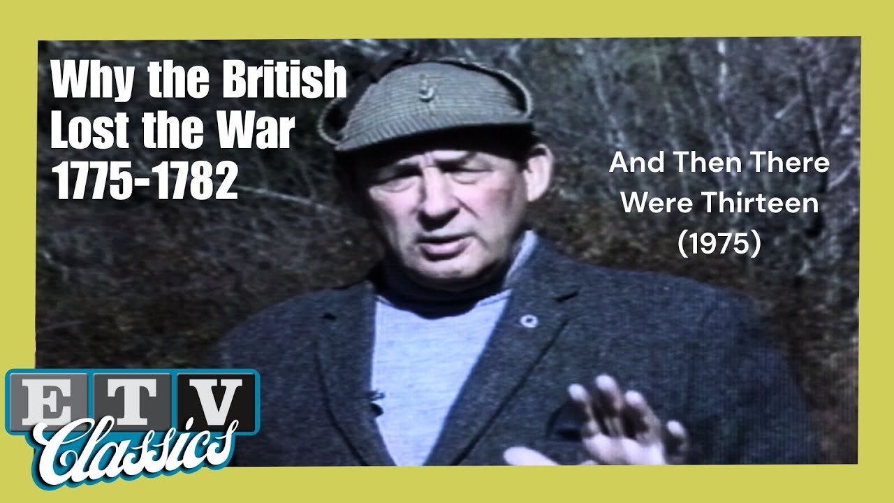 Why The British Lost The War 1775-1782 | And Then There Were Thirteen (1975)