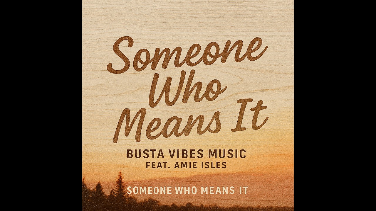 Busta V Music - Someone Who Means It.