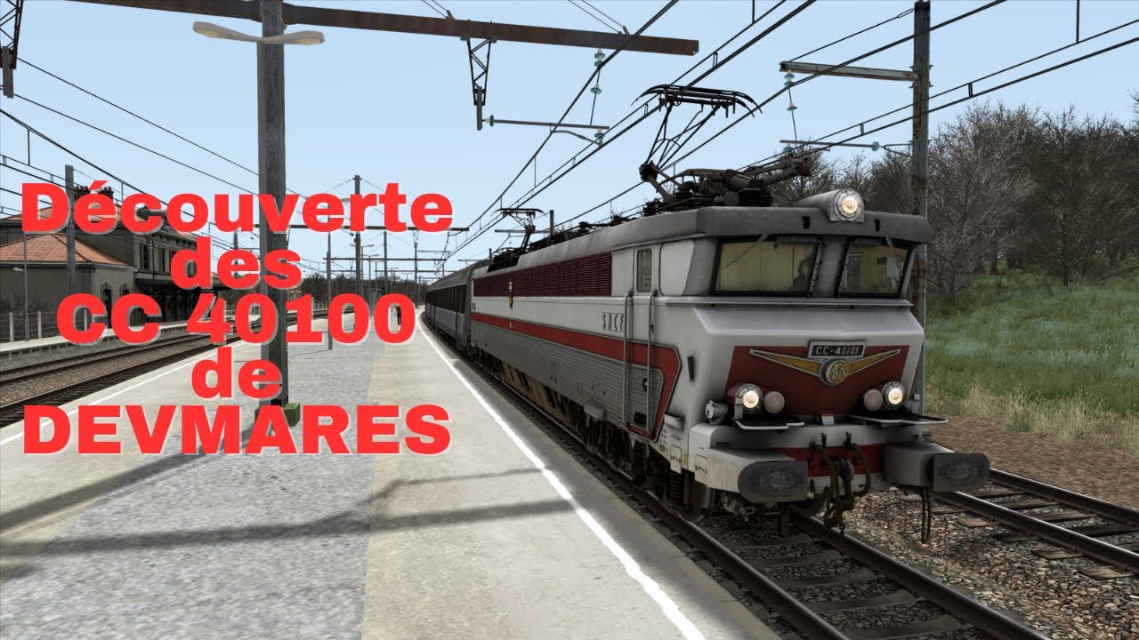 Train Simulator - Découverte des CC 40100 de DEVMARES
