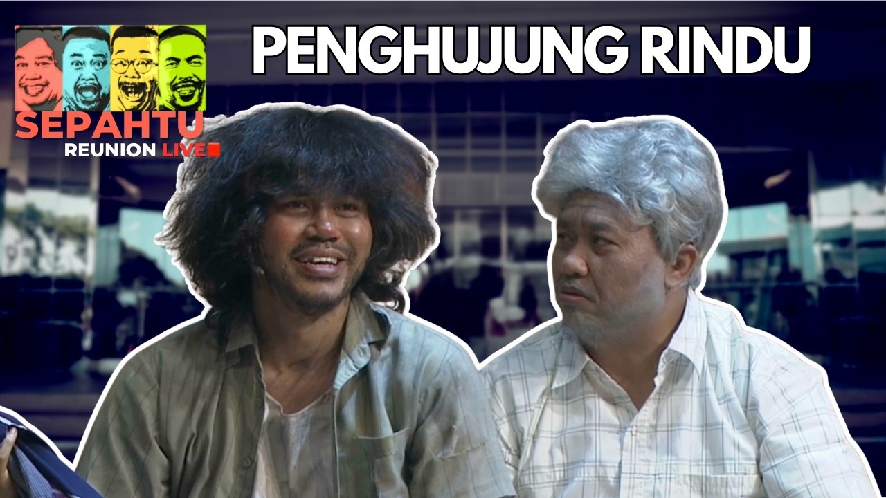 SEPAHTU REUNION LIVE 2020 - PENGHUJUNG RINDU