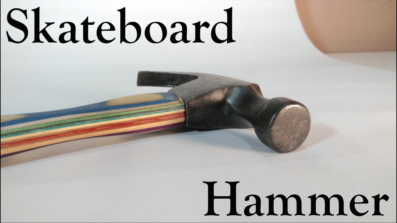 Making a Skateboard Hammer (Handle)