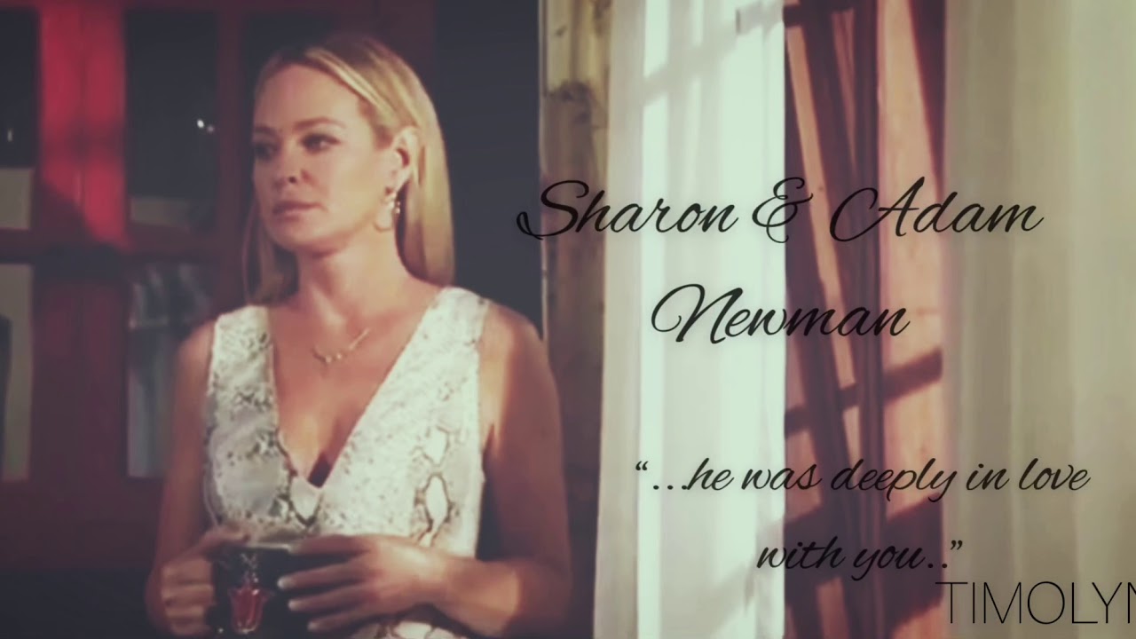 Sharon & Adam Newman | “...he was deeply in love with you.”