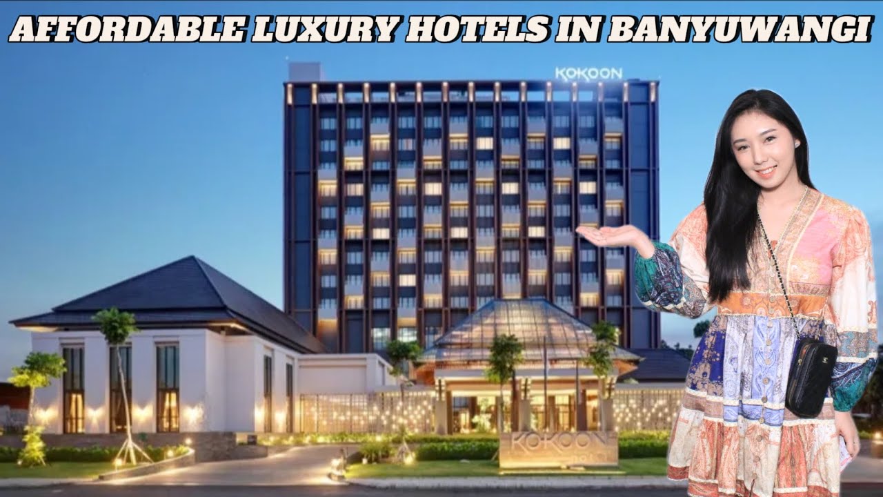 AFFORDABLE LUXURY HOTELS || KOKOON HOTEL BANYUWANGI || 4 STAR HOTELS