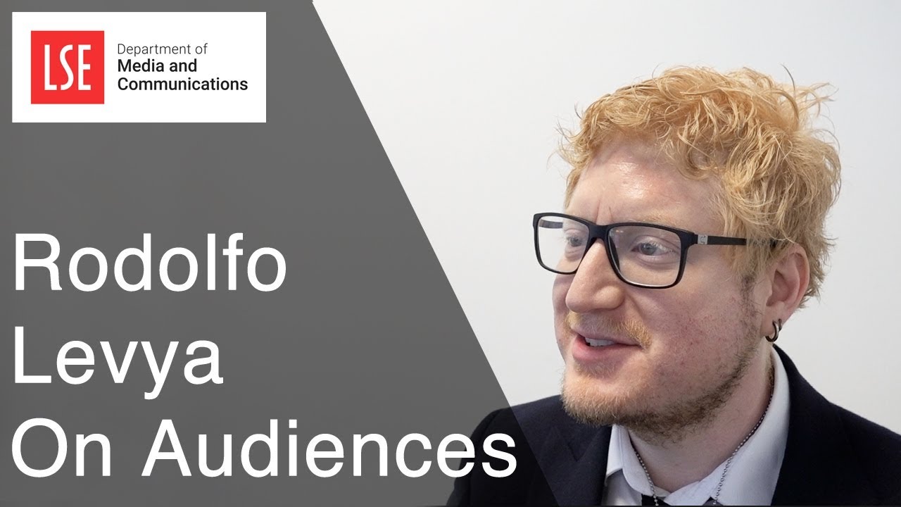 LSE Media & Communication: Rodolfo Levya on audience research