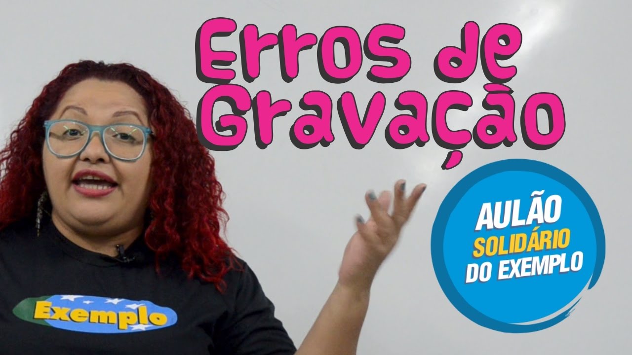 ERROS DE GRAVAÇÃO - AULÃO SOLIDÁRIO - falha nossa! - Curso Exemplo