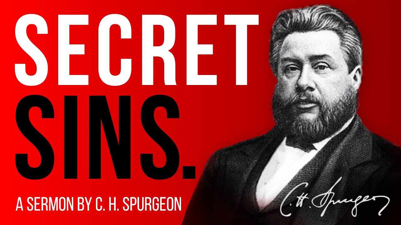 Secret Sins (Psalm 19:12) - Charles Spurgeon Sermon