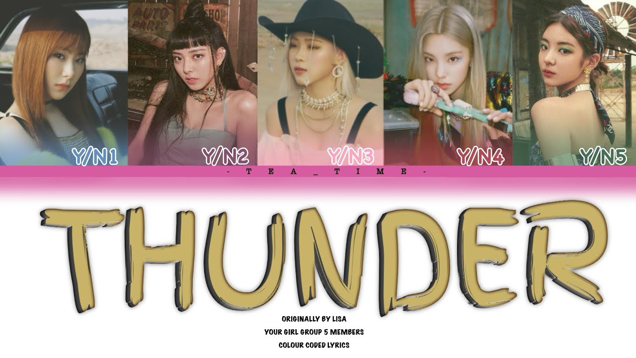 Your Girl Group (5 Member) | THUNDER Originally By LISA | Colour Coded Lyrics